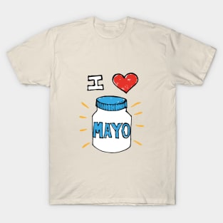 I love mayonaise T-Shirt